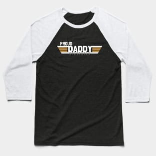 Proud daddy father gift fathers day Baseball T-Shirt